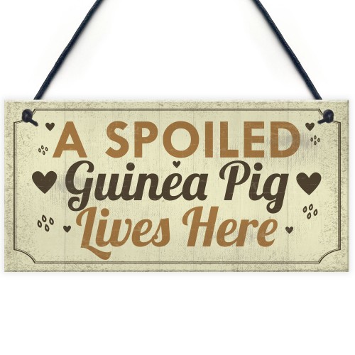 Spoiled Guinea Pig Lives Here Beautiful Handmade Gift Sign