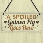 Spoiled Guinea Pig Lives Here Beautiful Handmade Gift Sign