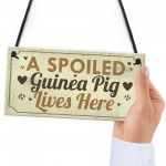 Spoiled Guinea Pig Lives Here Beautiful Handmade Gift Sign