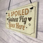 Spoiled Guinea Pig Lives Here Beautiful Handmade Gift Sign