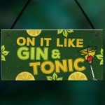 Handmade Plaque Gift For Gin Lovers Funny Gin And Tonic Bar Sign