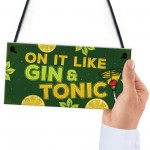 Handmade Plaque Gift For Gin Lovers Funny Gin And Tonic Bar Sign