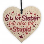 Annoying Sister Gift For Big Sister Adult Heart Sister Gift Sign