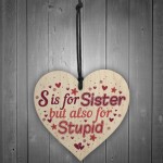 Annoying Sister Gift For Big Sister Adult Heart Sister Gift Sign