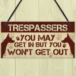 Funny Beware Trespassers Dog Warning Sign House Novelty Security