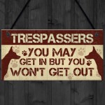 Funny Beware Trespassers Dog Warning Sign House Novelty Security