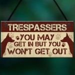 Funny Beware Trespassers Dog Warning Sign House Novelty Security