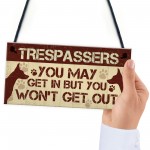 Funny Beware Trespassers Dog Warning Sign House Novelty Security