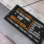 FUNNY Gift For Your Brother Hanging Plaque Birthday Gift For Him