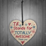 TA Teaching Assistant Thank You Gift Wooden Heart Plaque Teacher