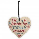 TA Teaching Assistant Thank You Gift Wooden Heart Plaque Teacher