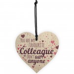 Favourite Colleague Wooden Heart Sign Thank You Birthday Gifts
