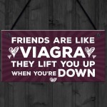 Friends Are Like Viagra Novelty Friendship Birthday Gift