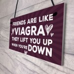 Friends Are Like Viagra Novelty Friendship Birthday Gift