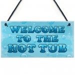 Hot Tub Sign Welcome Plaque Garden Signs Plaques Shed Sign