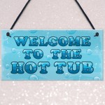 Hot Tub Sign Welcome Plaque Garden Signs Plaques Shed Sign