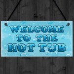 Hot Tub Sign Welcome Plaque Garden Signs Plaques Shed Sign