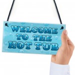 Hot Tub Sign Welcome Plaque Garden Signs Plaques Shed Sign