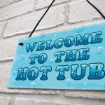 Hot Tub Sign Welcome Plaque Garden Signs Plaques Shed Sign