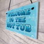 Hot Tub Sign Welcome Plaque Garden Signs Plaques Shed Sign