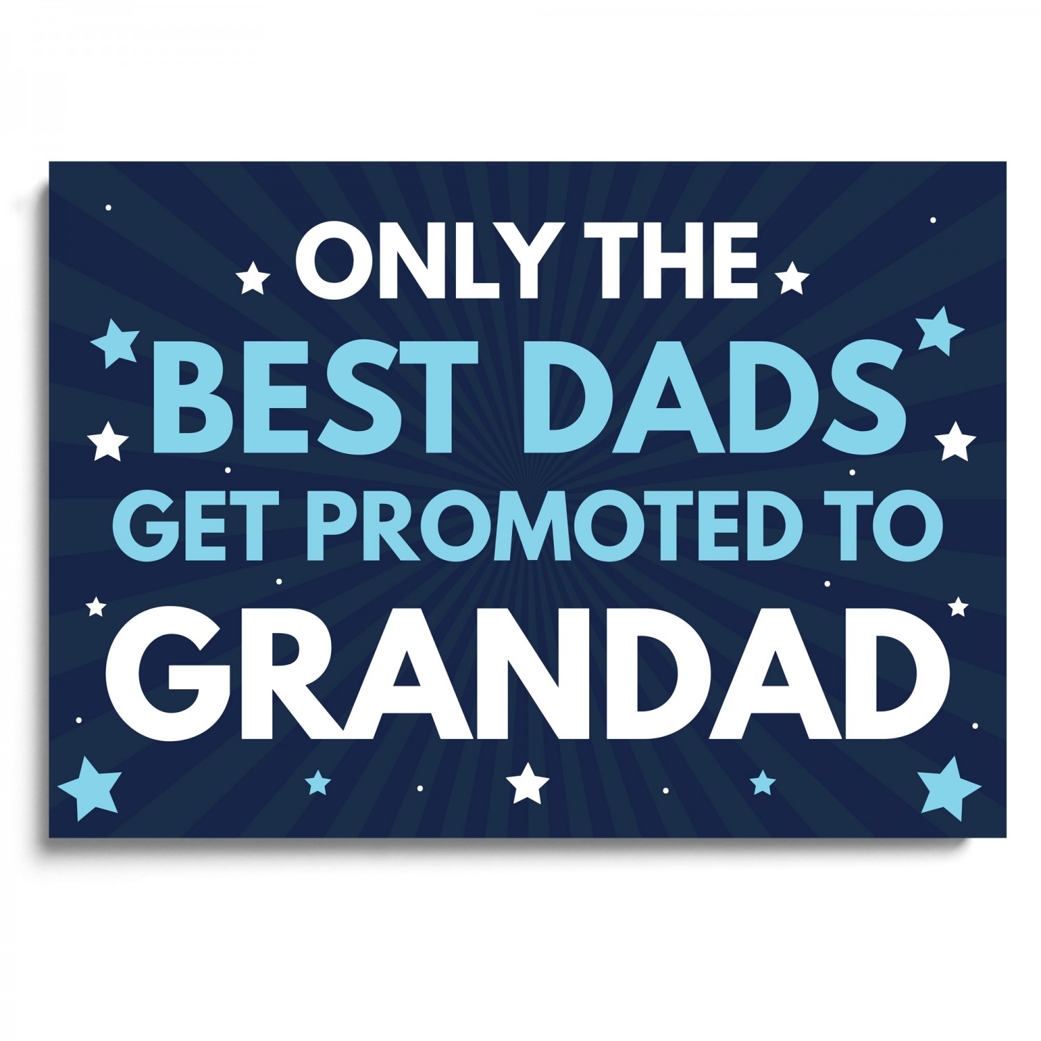 only the best dads get promoted to grandad