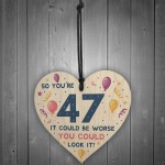 Novelty 47th Birthday Gifts Wood Heart Sign Funny Present