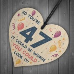 Novelty 47th Birthday Gifts Wood Heart Sign Funny Present