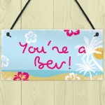 Island Theme Youre A Bev Novelty Hanging Garden Hot Tub Sign