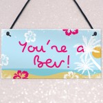 Island Theme Youre A Bev Novelty Hanging Garden Hot Tub Sign