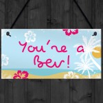 Island Theme Youre A Bev Novelty Hanging Garden Hot Tub Sign