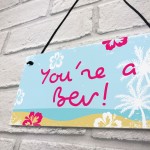 Island Theme Youre A Bev Novelty Hanging Garden Hot Tub Sign