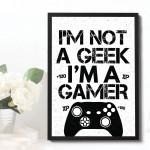 NOT A GEEK IM A GAMER Funny Xbox Fan Gift Gaming Print