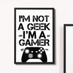 NOT A GEEK IM A GAMER Funny Xbox Fan Gift Gaming Print