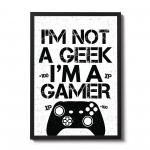 NOT A GEEK IM A GAMER Funny Xbox Fan Gift Gaming Print