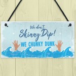 Funny Chunky Dunk Hot Tub Sign Hanging Garden Summer House