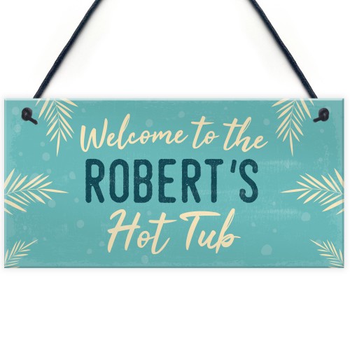 Hot Tub Sign Personalised Novelty Hanging Garden Shed Jacuzzi