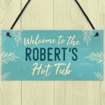 Hot Tub Sign Personalised Novelty Hanging Garden Shed Jacuzzi