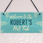 Hot Tub Sign Personalised Novelty Hanging Garden Shed Jacuzzi