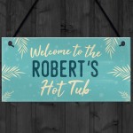 Hot Tub Sign Personalised Novelty Hanging Garden Shed Jacuzzi