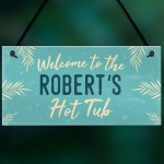 Hot Tub Sign Personalised Novelty Hanging Garden Shed Jacuzzi