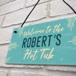 Hot Tub Sign Personalised Novelty Hanging Garden Shed Jacuzzi