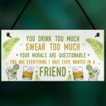 Funny Best Friend Friendship Sign Drink Too Much Alcohol Gift