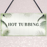 Hot Tub Sign Shabby Chic Plaque Hot Tubbing Sign Summer House