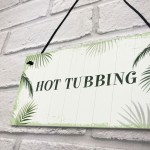 Hot Tub Sign Shabby Chic Plaque Hot Tubbing Sign Summer House