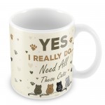 Really Do Need All These Cats Mug Home Funny Crazy Cat Lady Gift