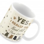 Really Do Need All These Cats Mug Home Funny Crazy Cat Lady Gift