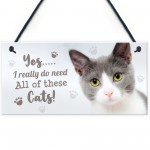 Really Do Need All These Cats Sign Funny Crazy Cat Lady Sign