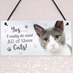 Really Do Need All These Cats Sign Funny Crazy Cat Lady Sign