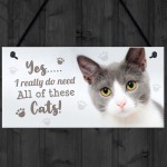 Really Do Need All These Cats Sign Funny Crazy Cat Lady Sign