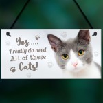 Really Do Need All These Cats Sign Funny Crazy Cat Lady Sign